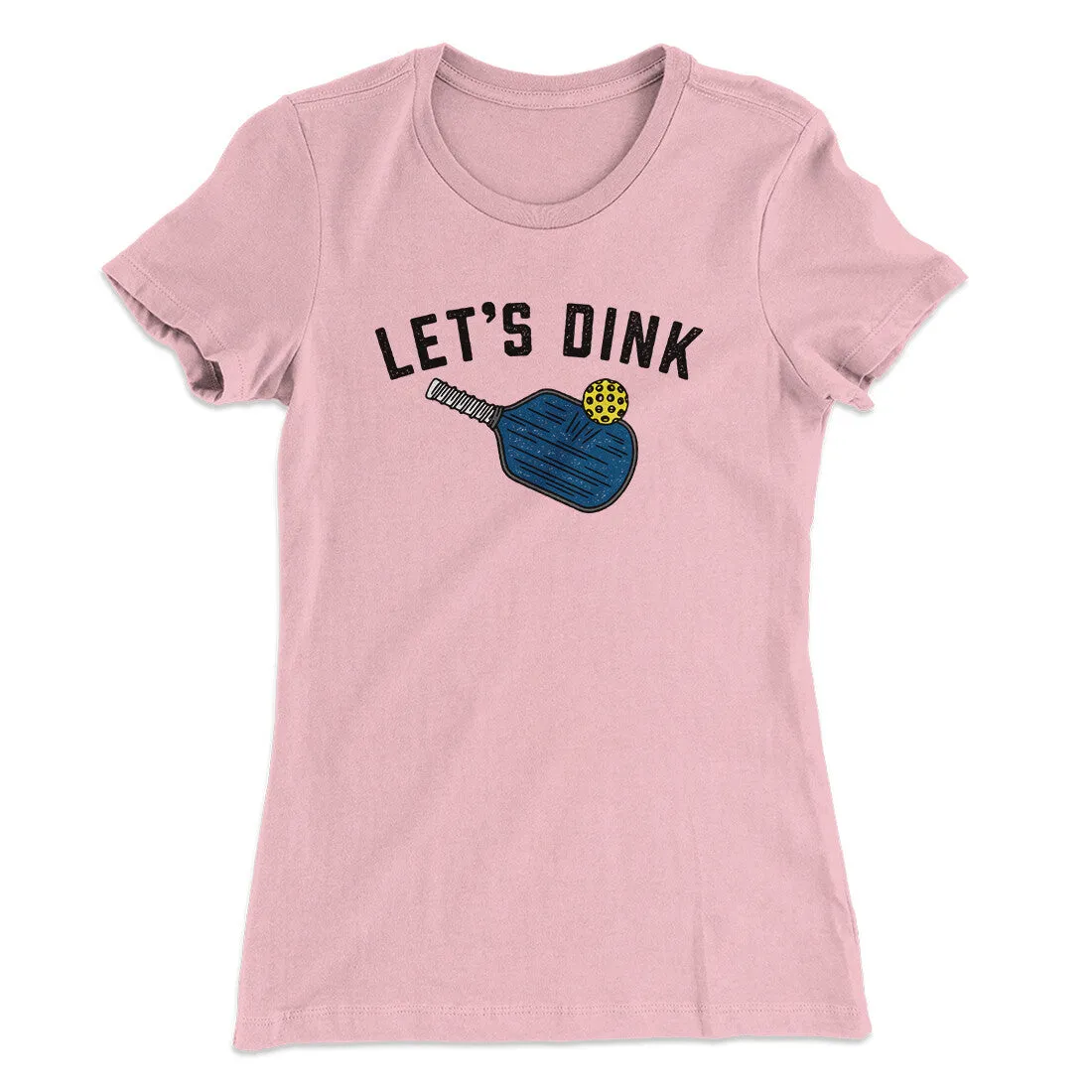 Let’s Dink Women's T-Shirt