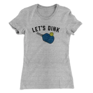 Let’s Dink Women's T-Shirt