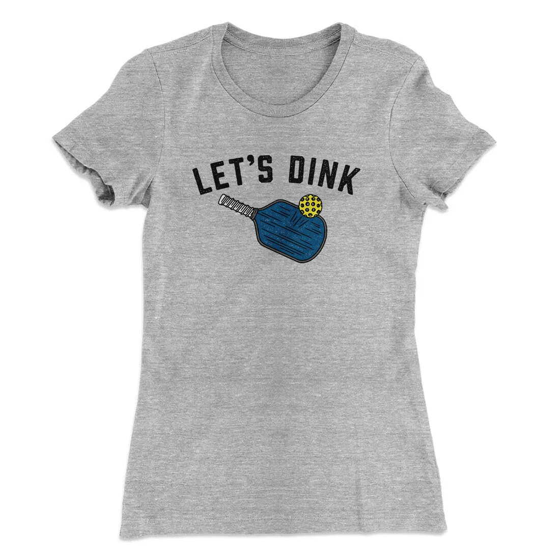 Let’s Dink Women's T-Shirt