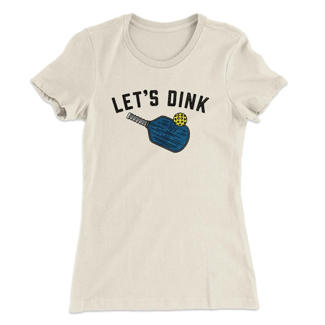 Let’s Dink Women's T-Shirt