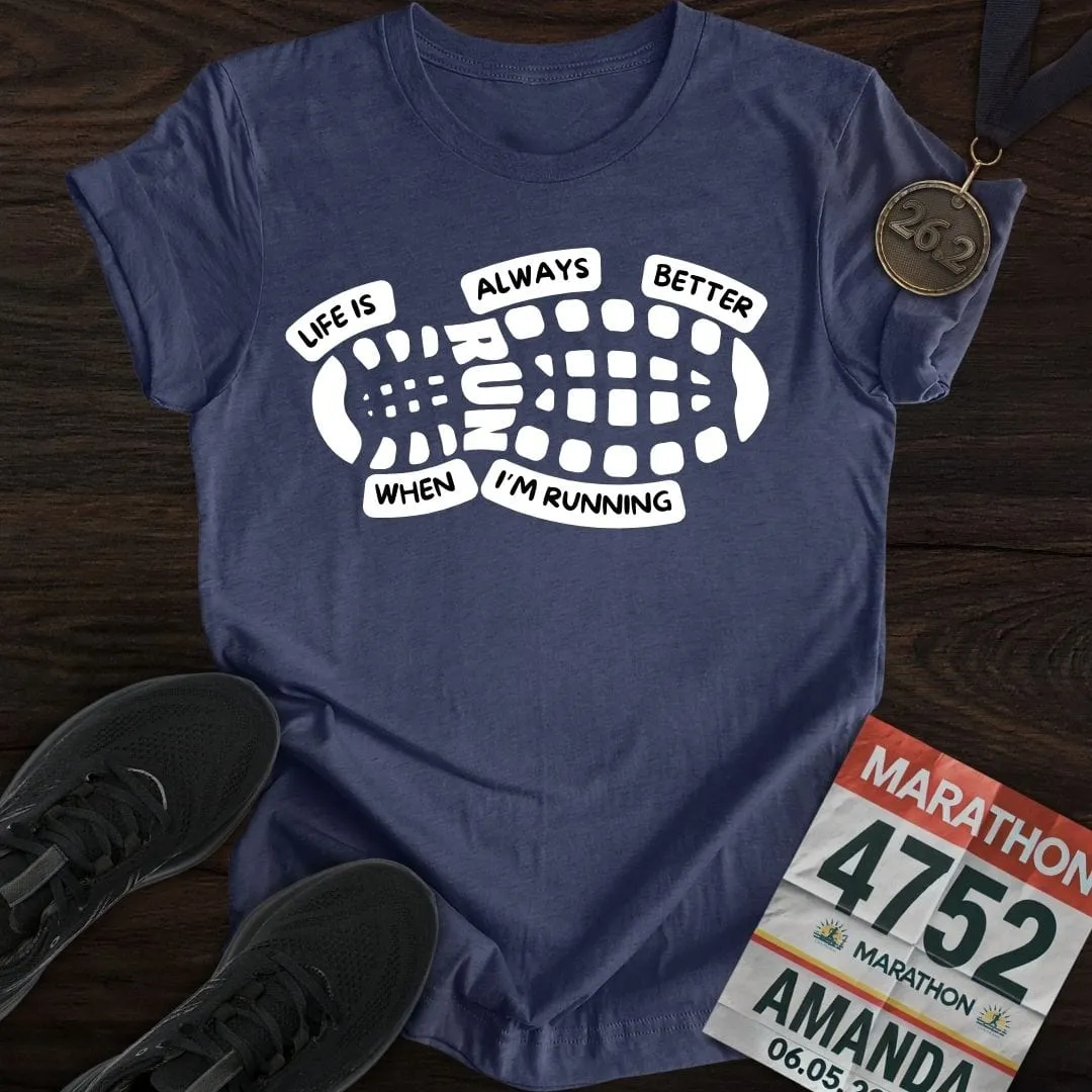 Life Always Better T-Shirt