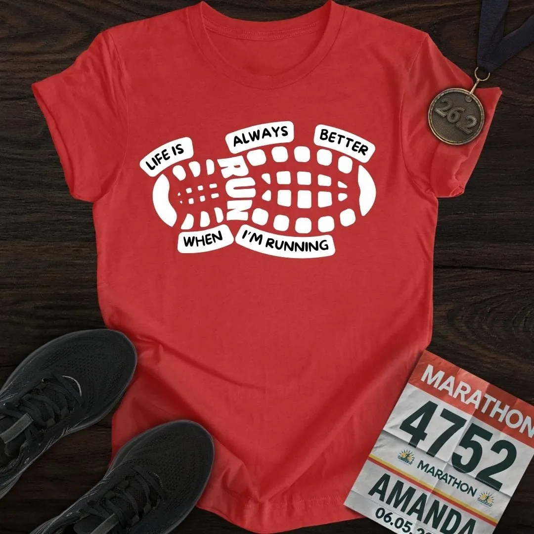 Life Always Better T-Shirt