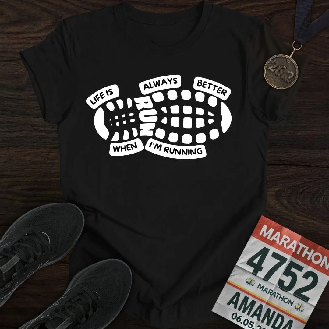 Life Always Better T-Shirt