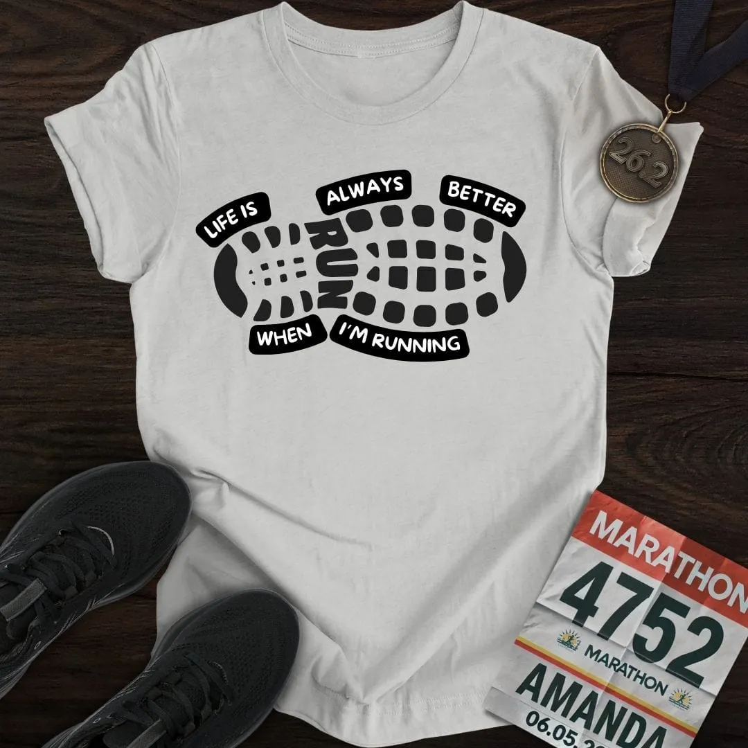 Life Always Better T-Shirt