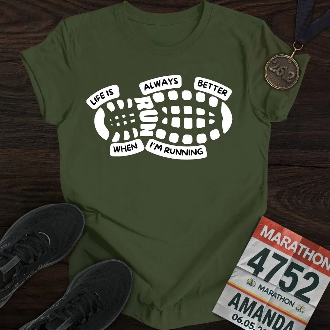 Life Always Better T-Shirt