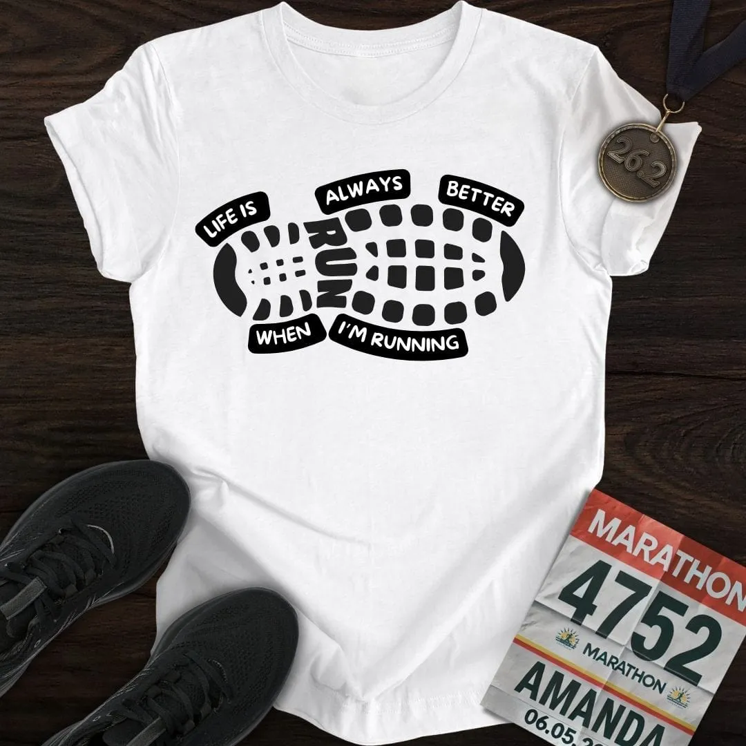 Life Always Better T-Shirt