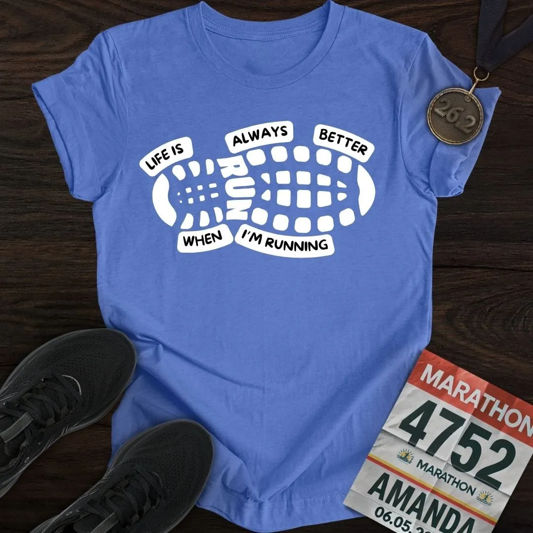 Life Always Better T-Shirt