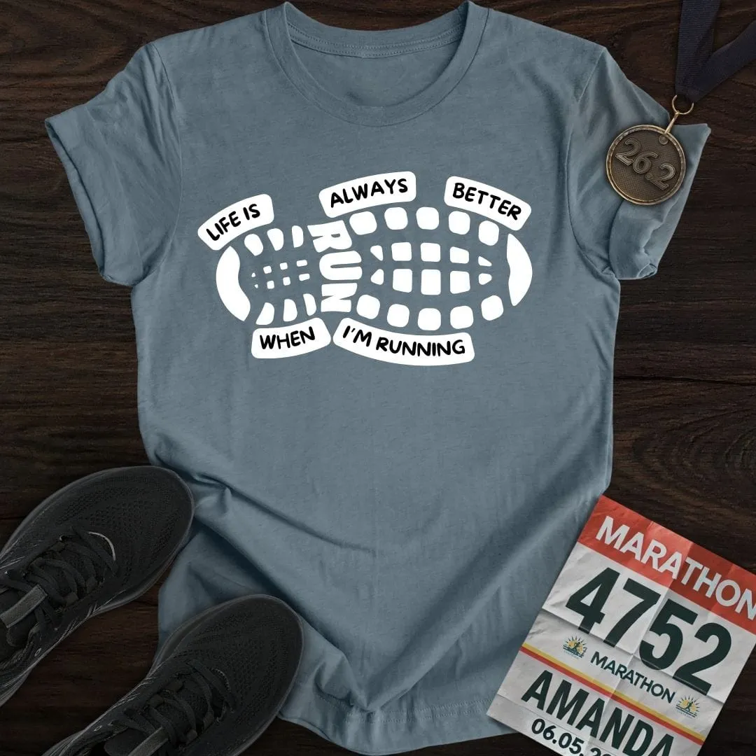 Life Always Better T-Shirt