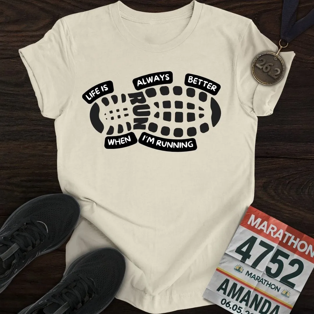 Life Always Better T-Shirt