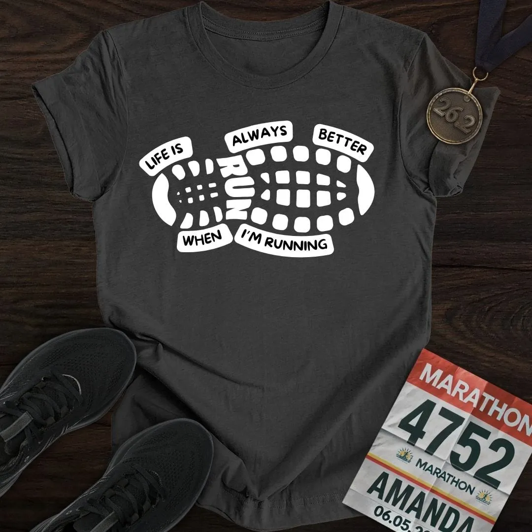 Life Always Better T-Shirt