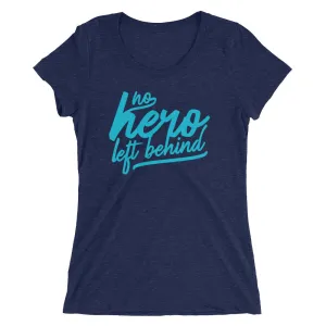 No Hero Left Behind Ladies T-Shirt