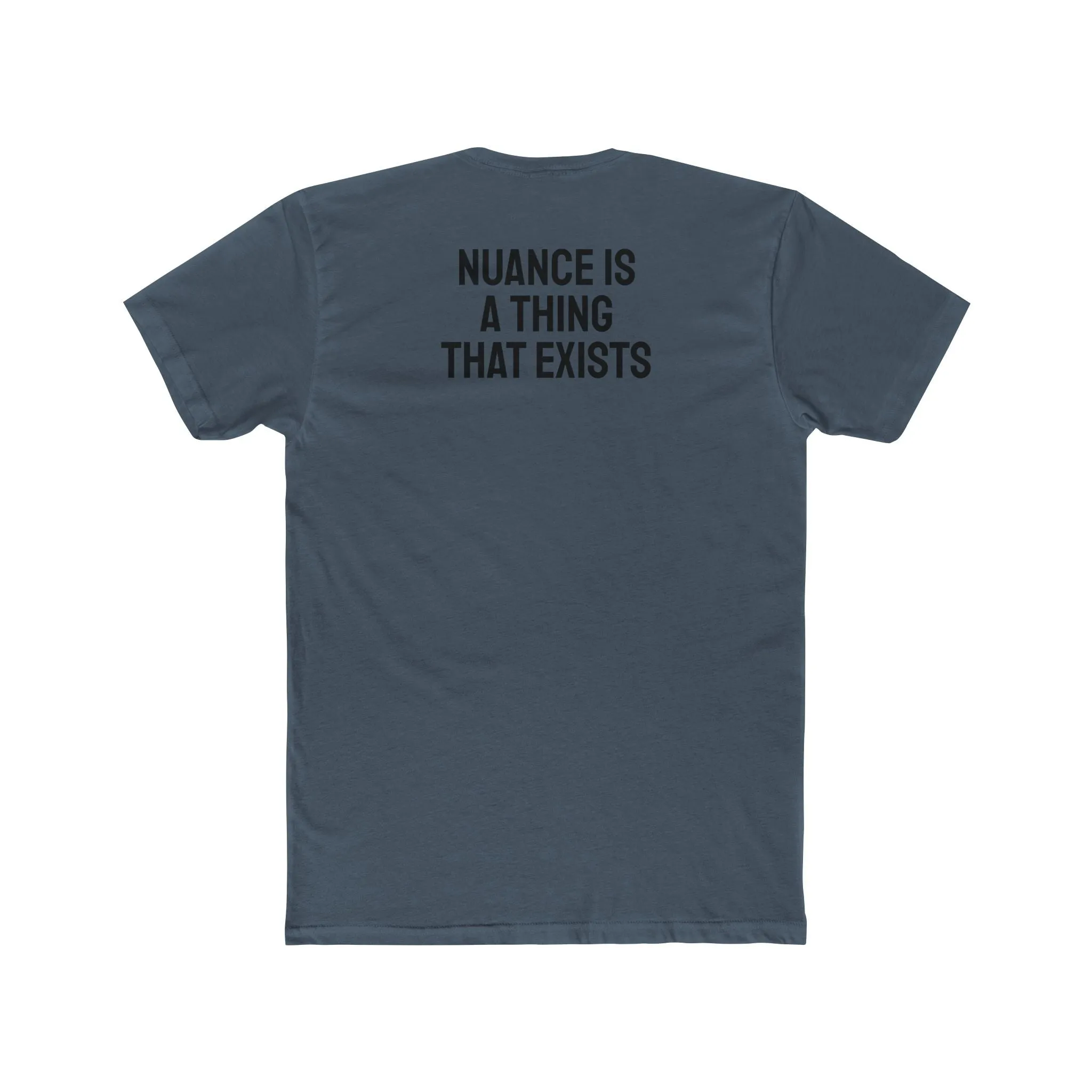 Nuance Is A Thing That Exists - Unisex Cotton Crew Tee