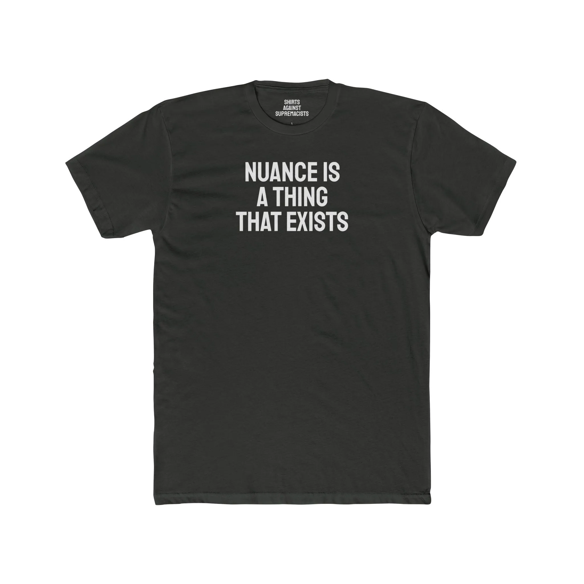 Nuance Is A Thing That Exists - Unisex Cotton Crew Tee