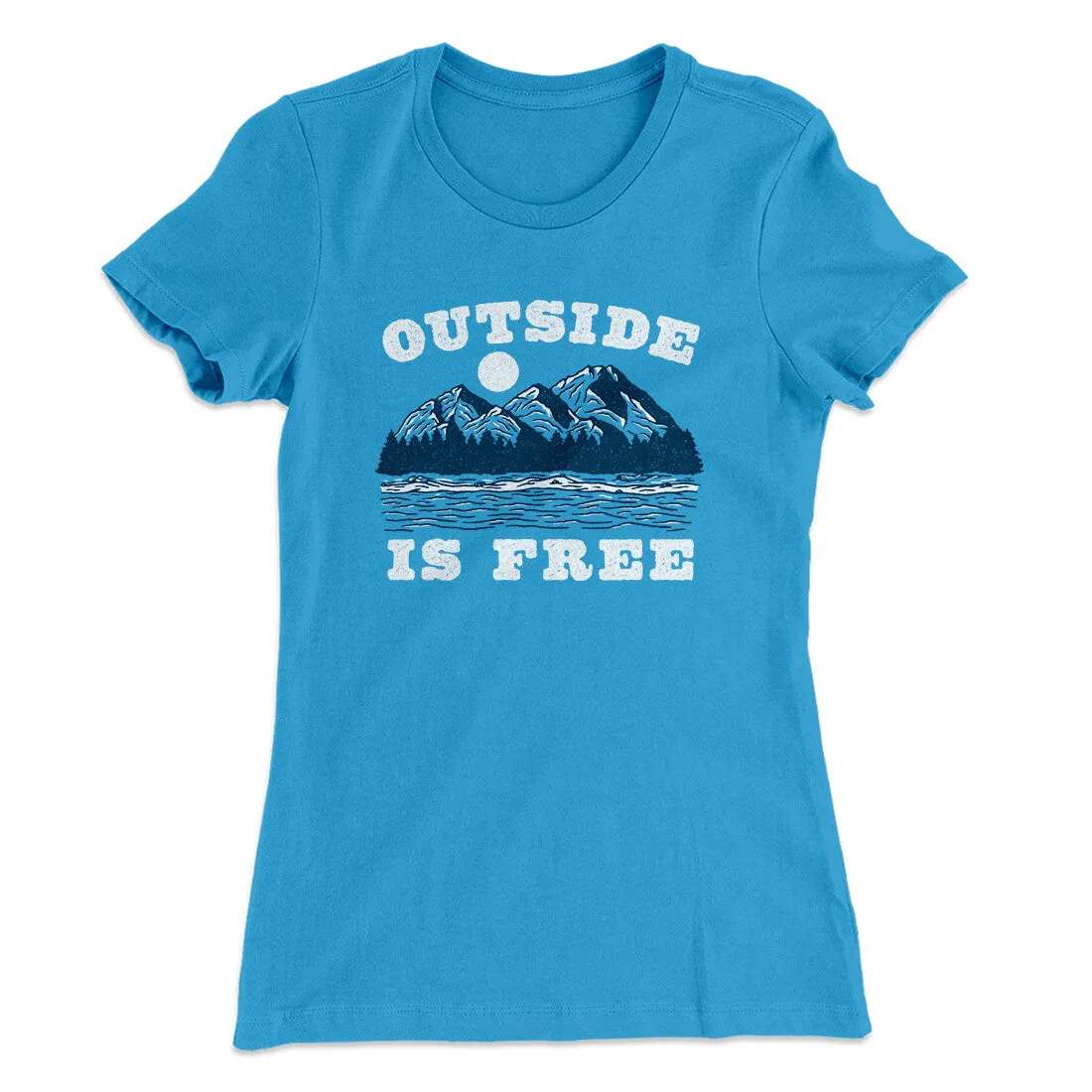 Outside Is Free Women's T-Shirt
