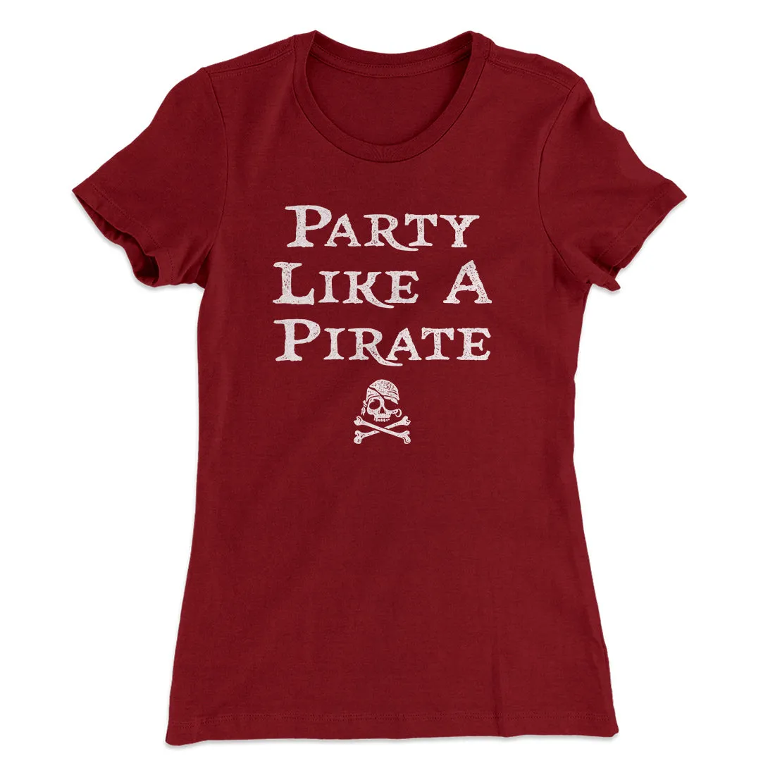 Party Like A Pirate Women's T-Shirt
