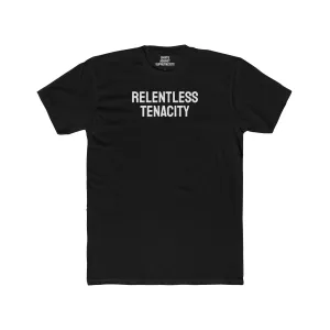Relentless Tenacity - Unisex Cotton Crew Tee
