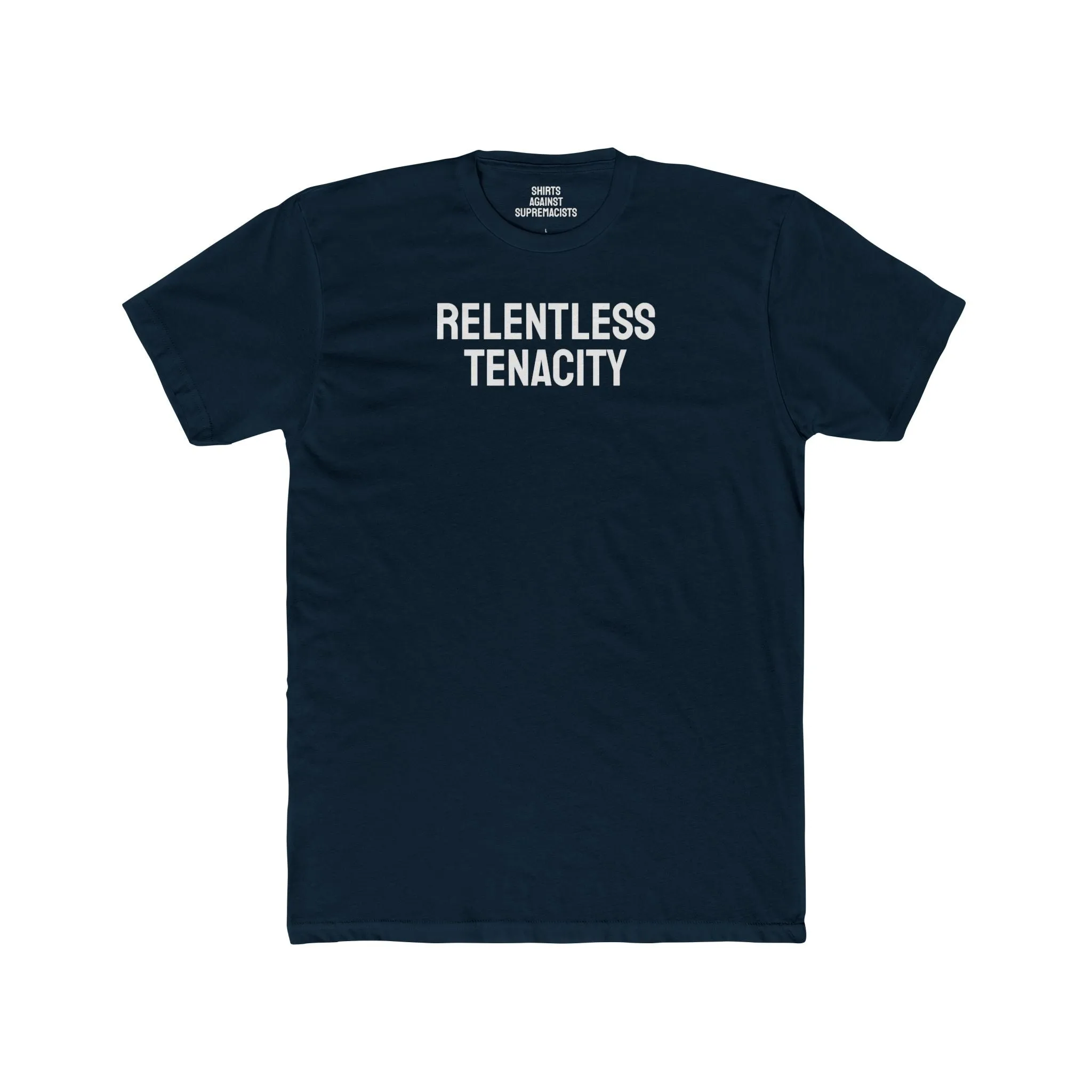 Relentless Tenacity - Unisex Cotton Crew Tee