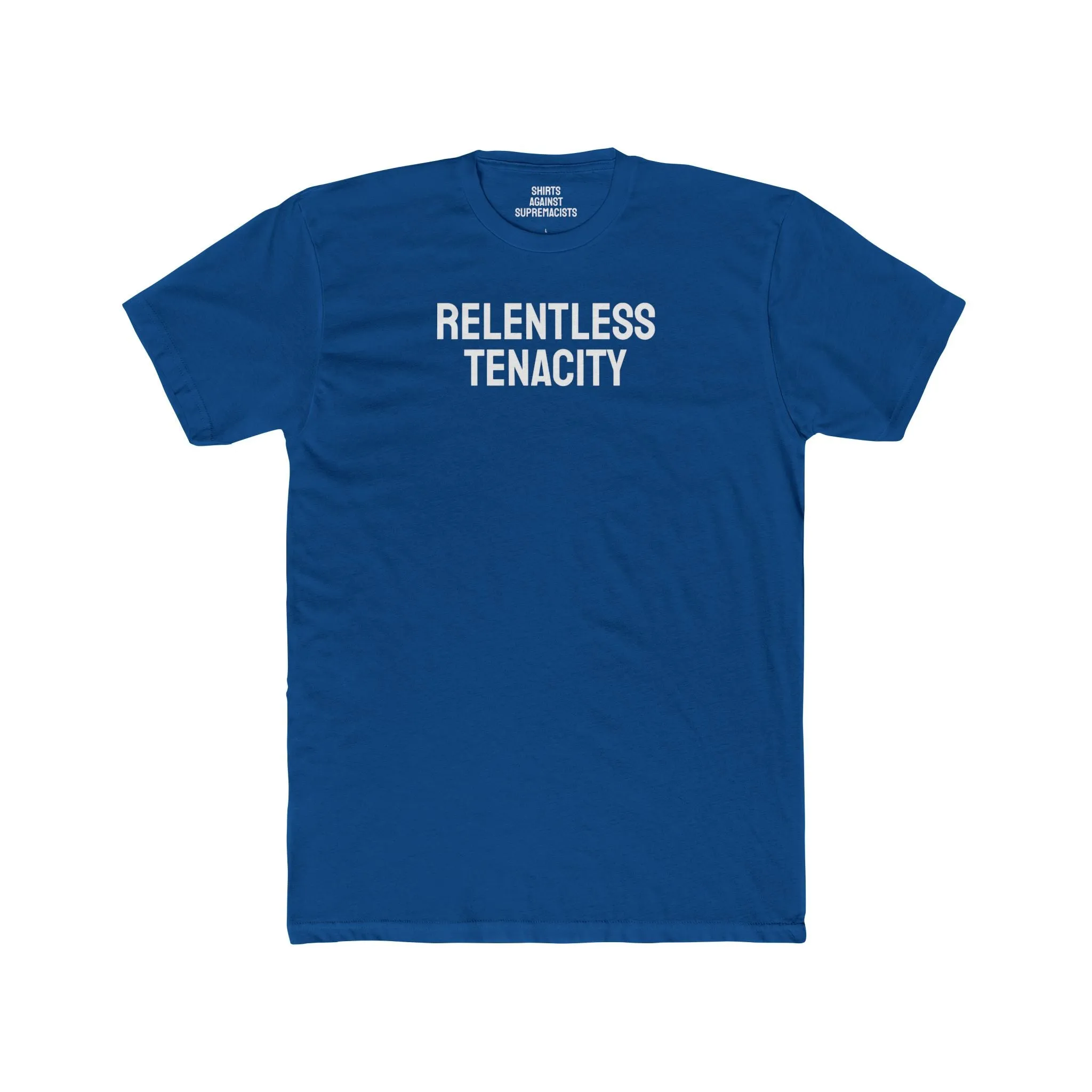Relentless Tenacity - Unisex Cotton Crew Tee