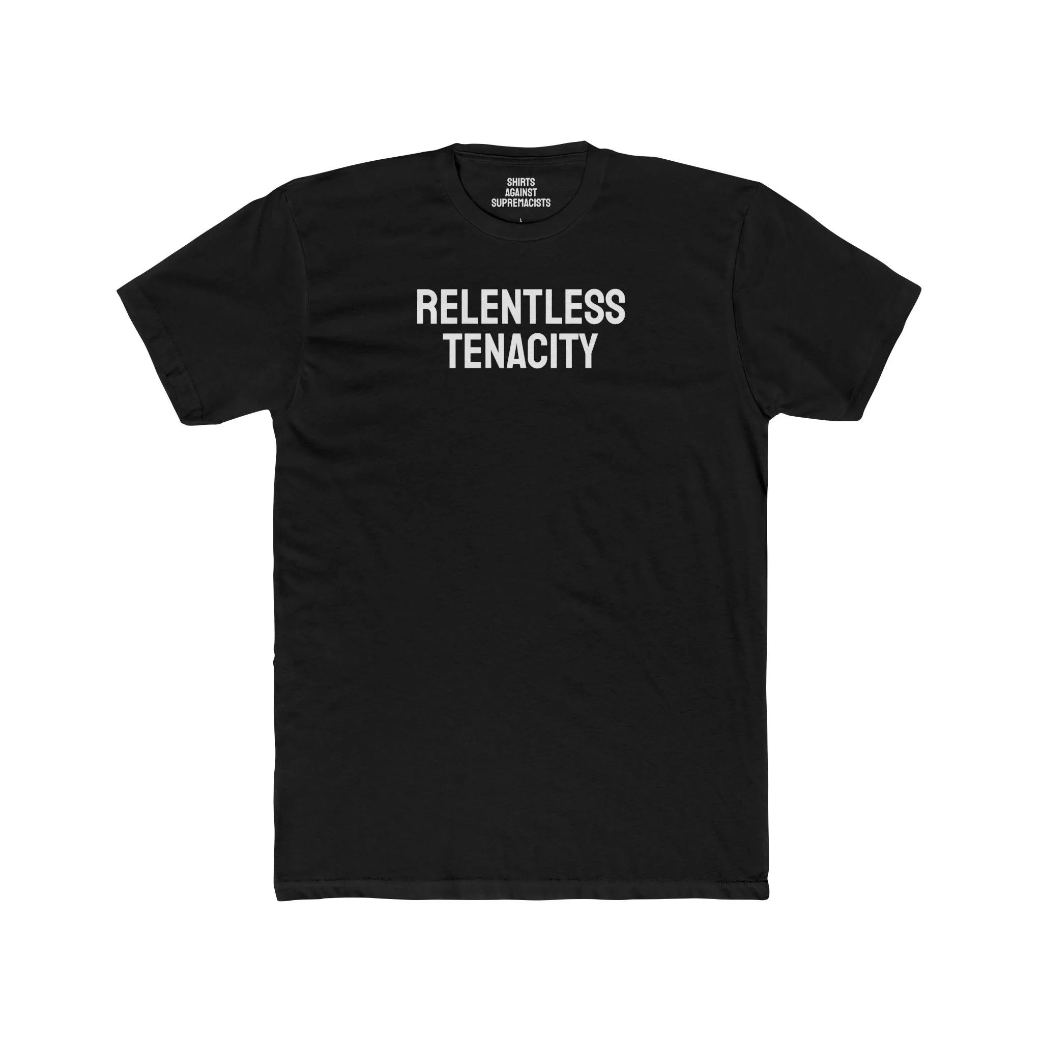 Relentless Tenacity - Unisex Cotton Crew Tee