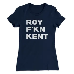 Roy F-Kn Kent Women's T-Shirt