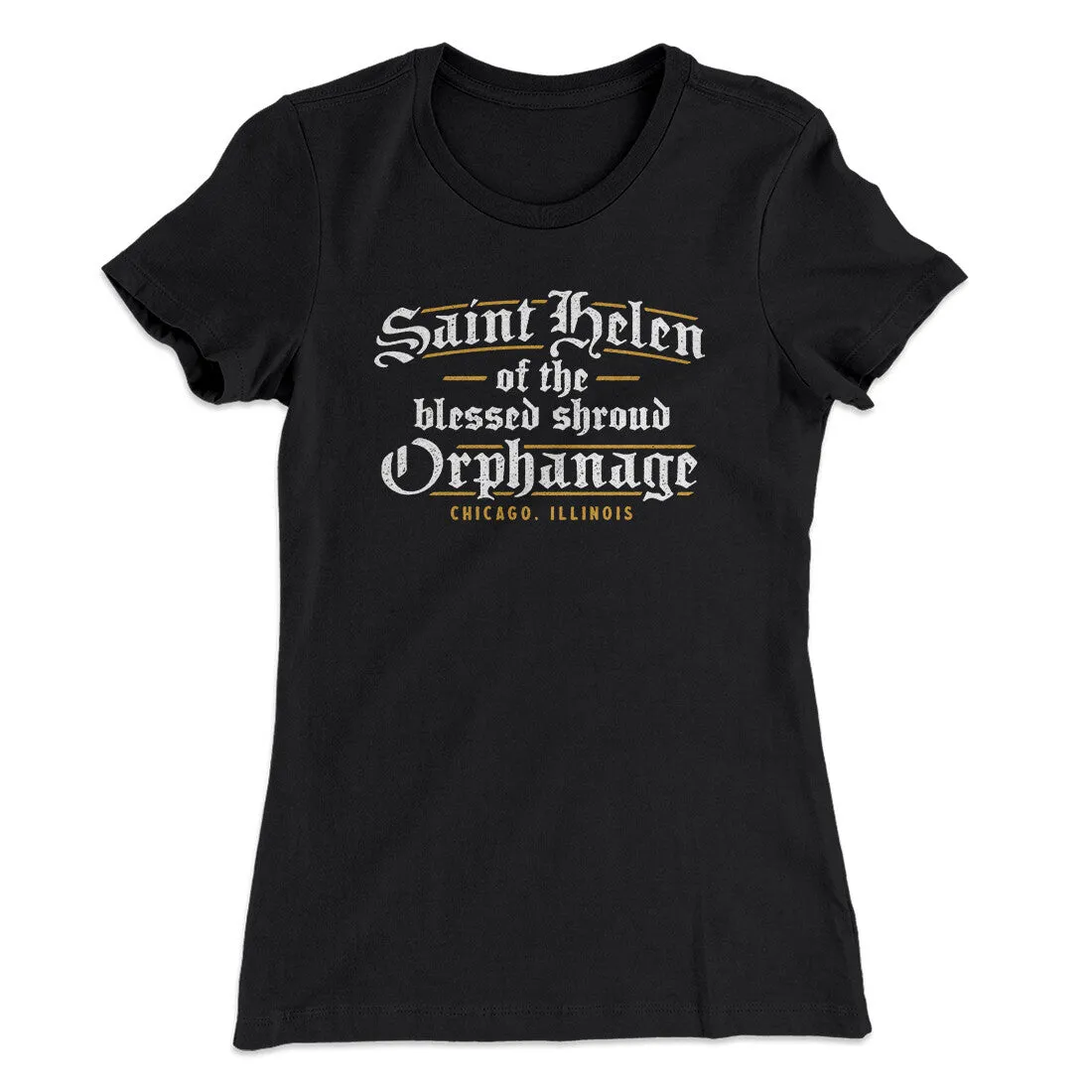Saint Helen Of The Blessed Shroud Orphanage Women's T-Shirt