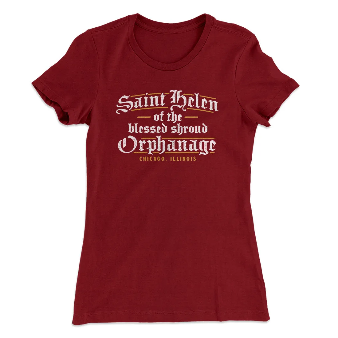Saint Helen Of The Blessed Shroud Orphanage Women's T-Shirt