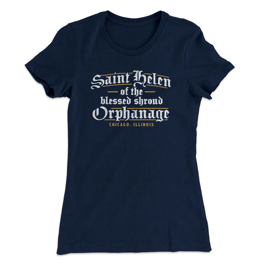 Saint Helen Of The Blessed Shroud Orphanage Women's T-Shirt