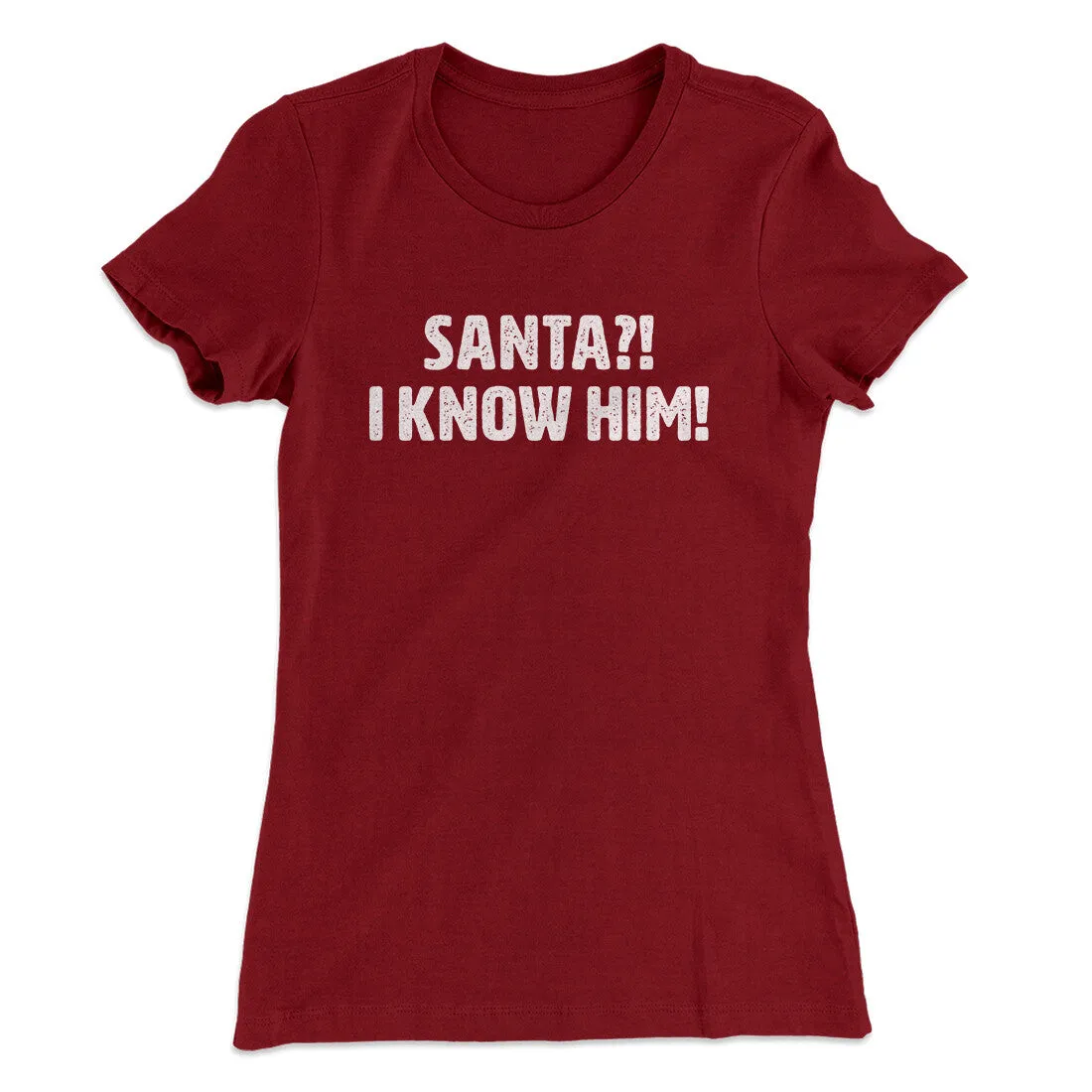 Santa I!? Know Him!! Women's T-Shirt