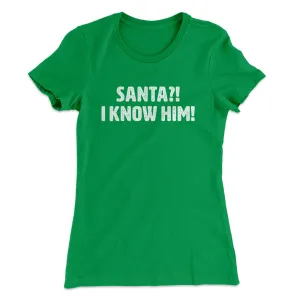 Santa I!? Know Him!! Women's T-Shirt