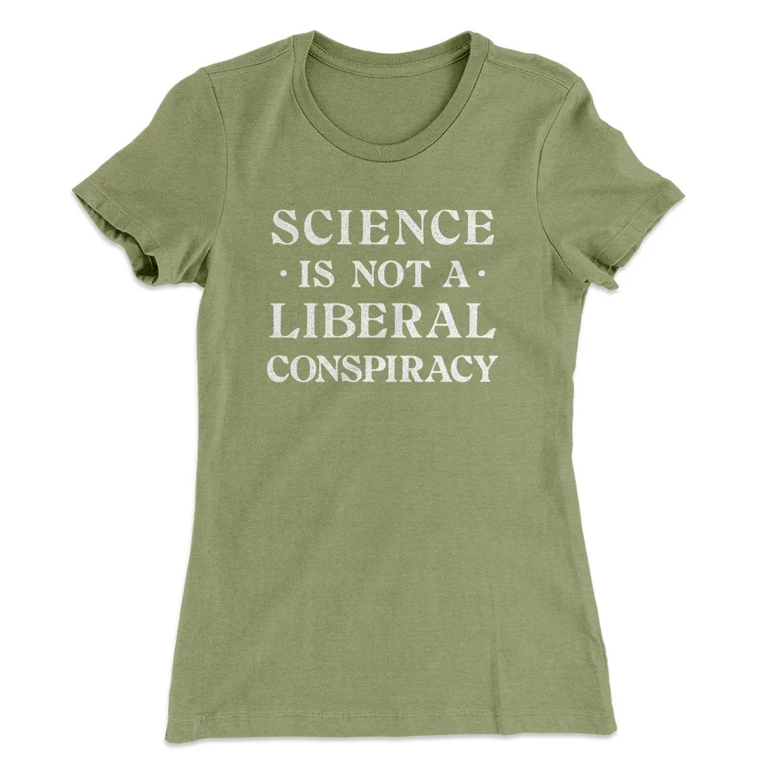 Science Is Not A Liberal Conspiracy Women's T-Shirt
