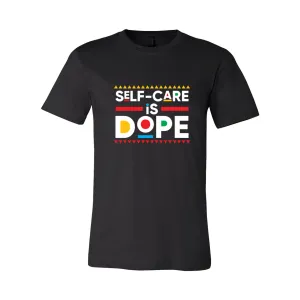 Self-Care is Dope Empowerment T-Shirt