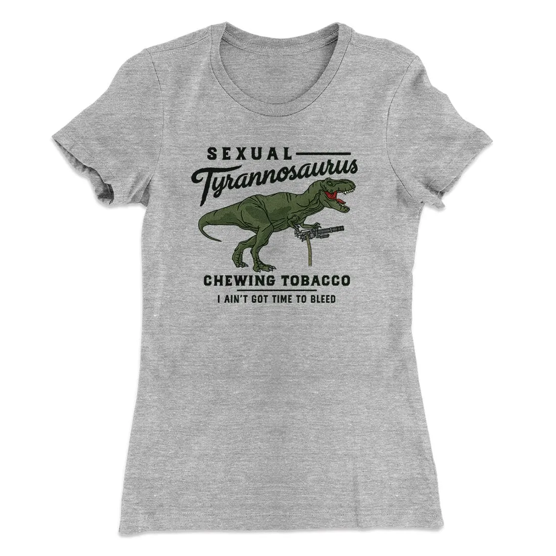 Sexual Tyrannosaurus Chewing Tobacco Women's T-Shirt