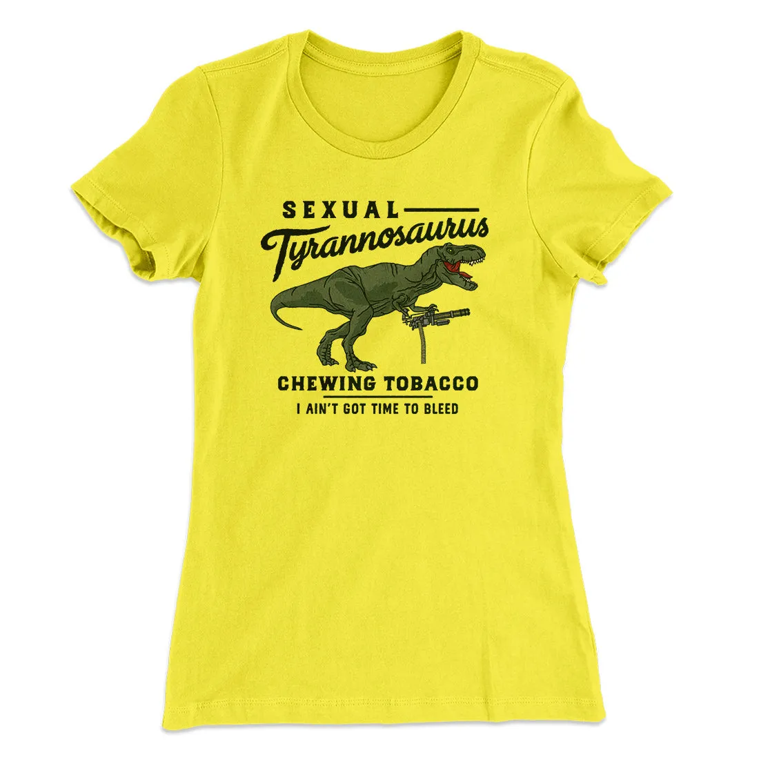 Sexual Tyrannosaurus Chewing Tobacco Women's T-Shirt