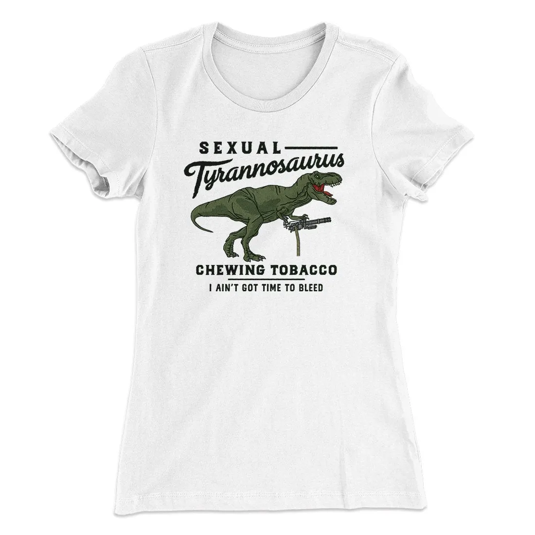 Sexual Tyrannosaurus Chewing Tobacco Women's T-Shirt