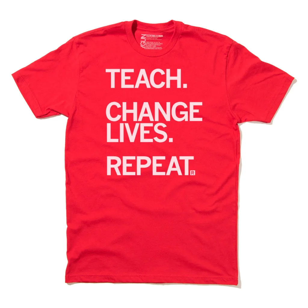 Teach Change Lives Repeat Red