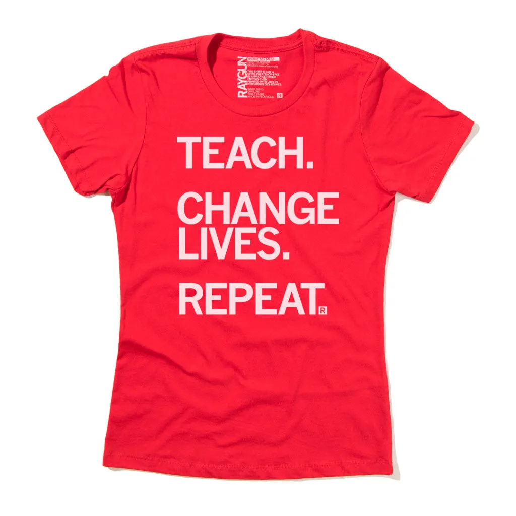 Teach Change Lives Repeat Red