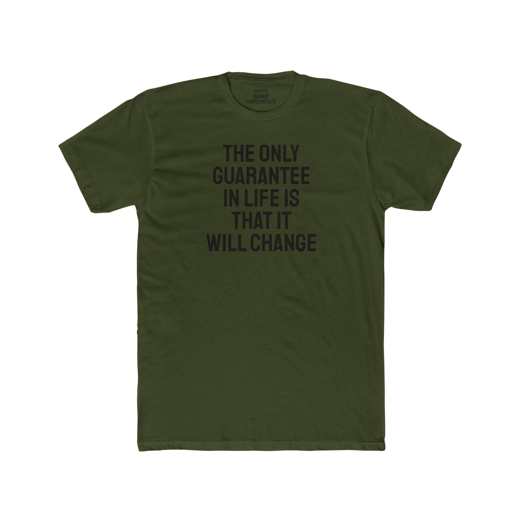 The Only Guarantee In Life Is That It Will Change - Unisex Cotton Crew Tee