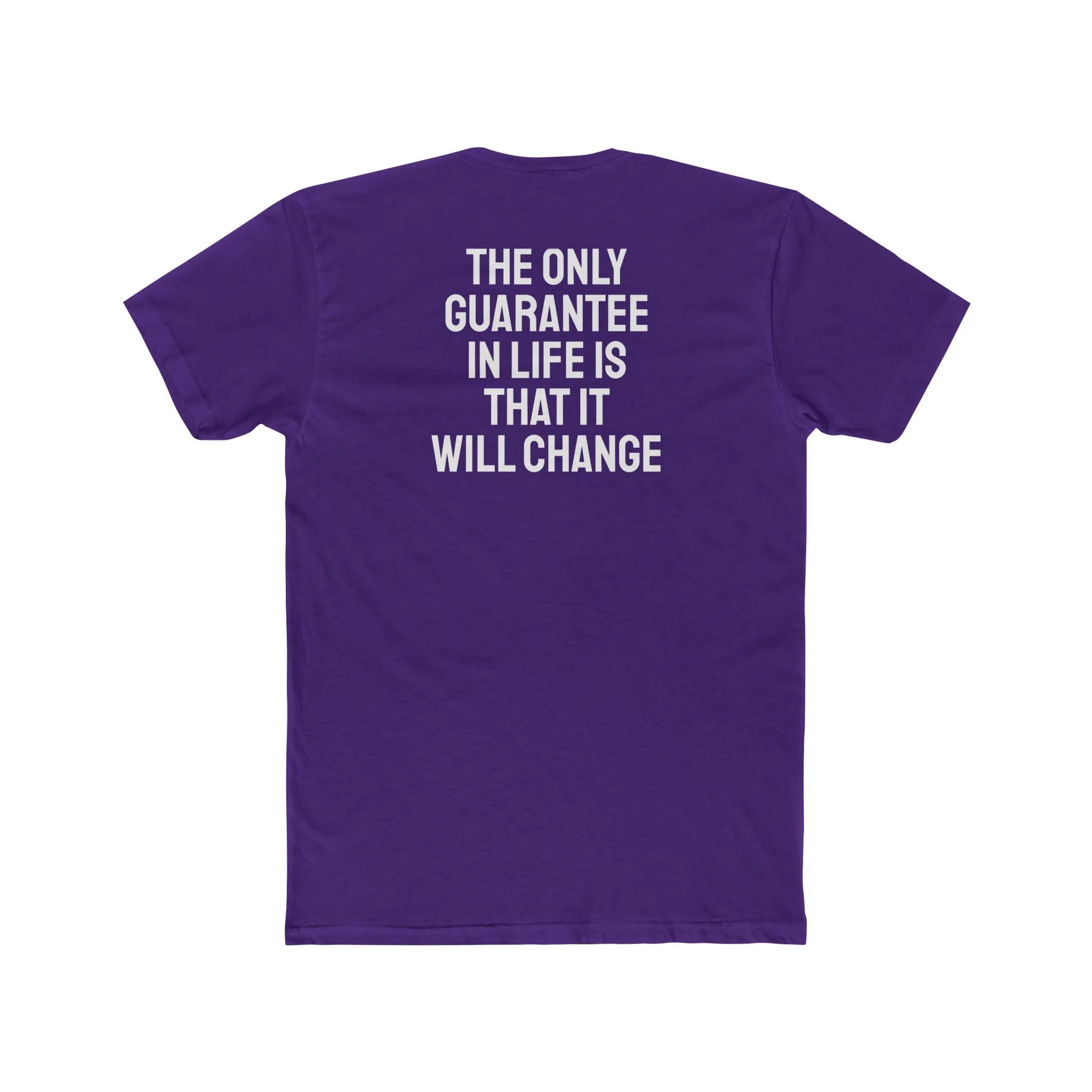 The Only Guarantee In Life Is That It Will Change - Unisex Cotton Crew Tee