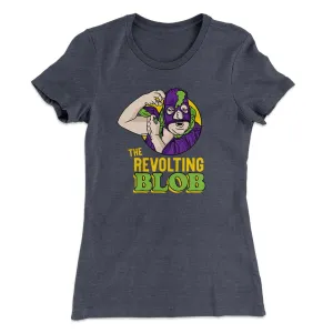 The Revolting Blob Women's T-Shirt