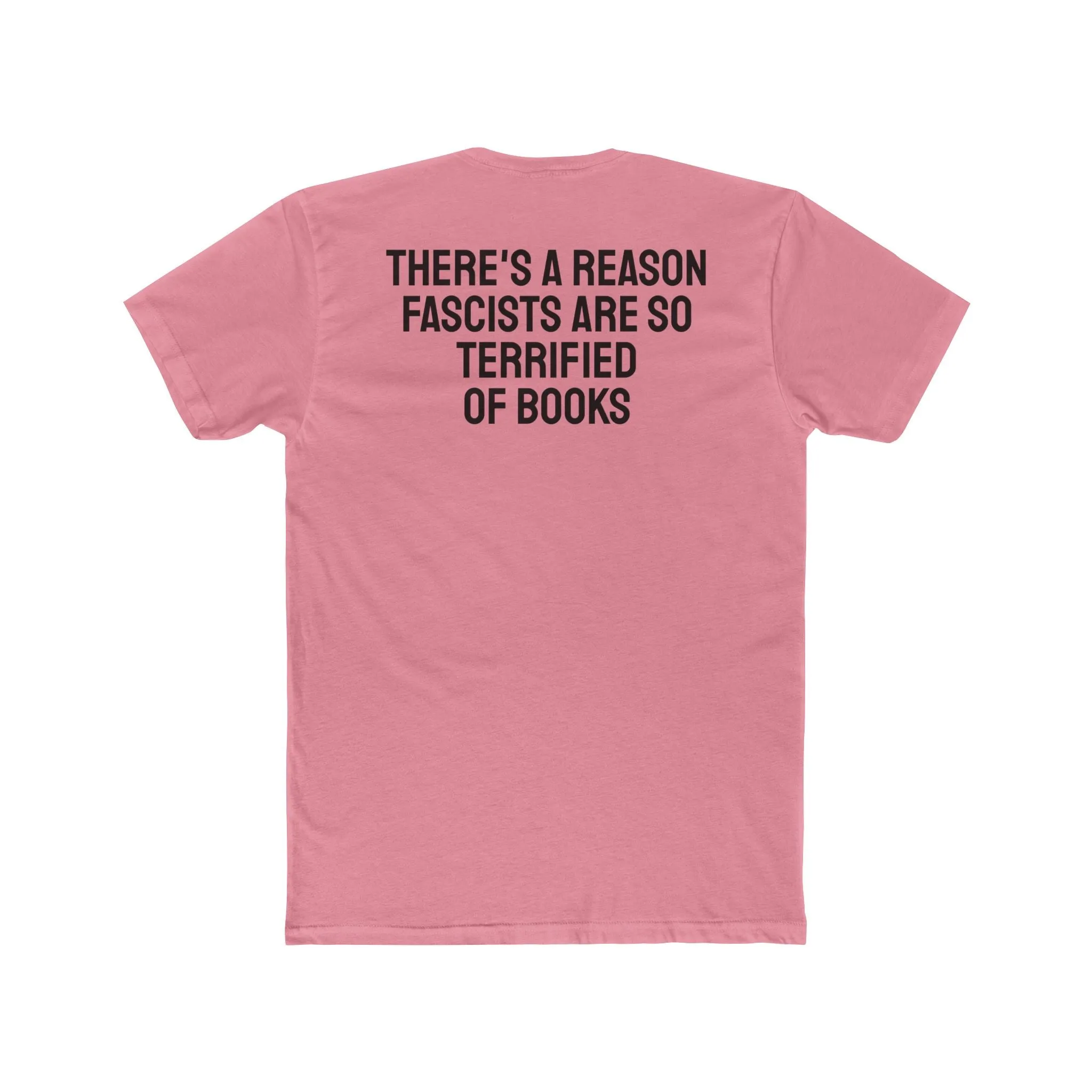 There's A Reason Fascists Are So Terrified Of Books - Unisex Cotton Crew Tee