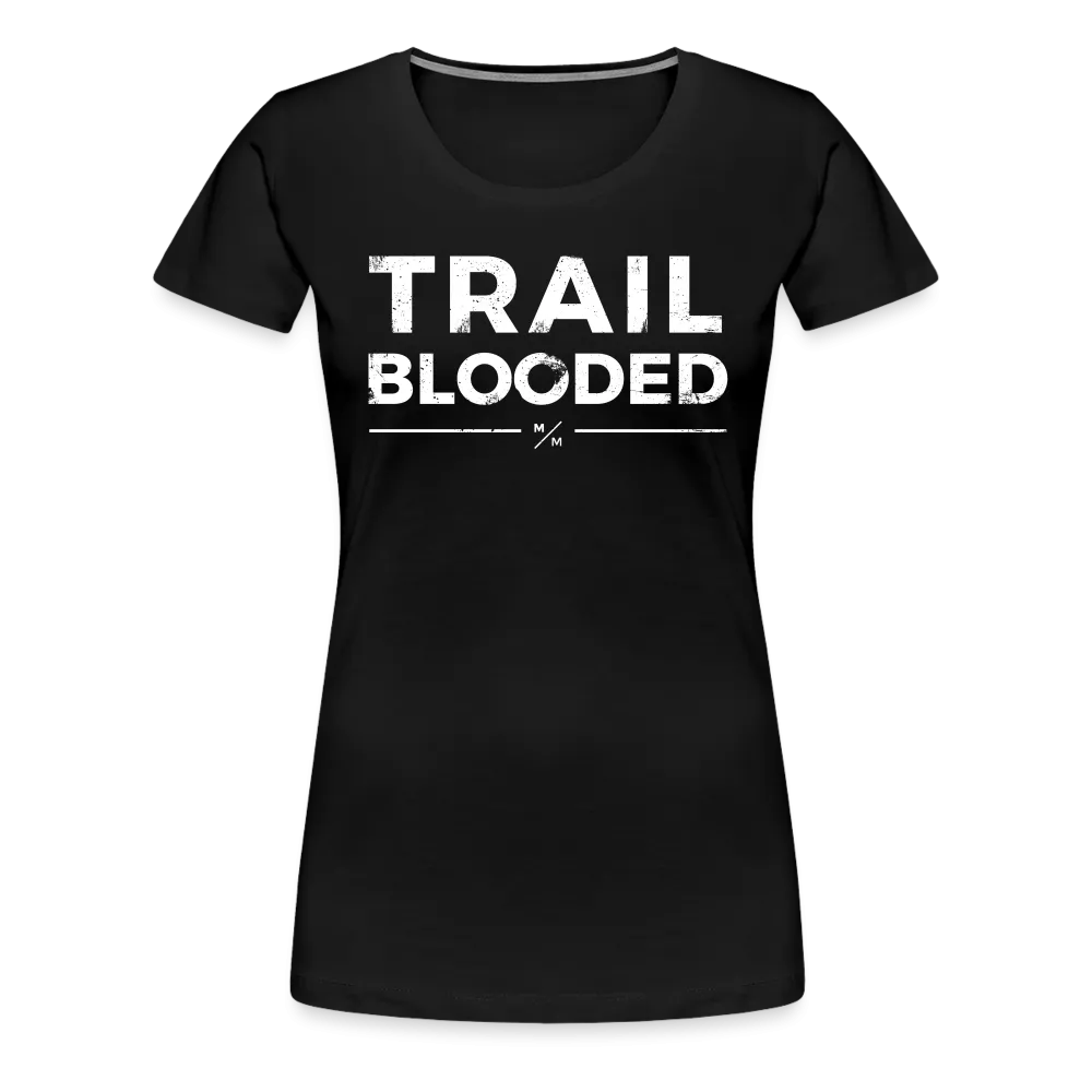 Trail Blooded- Women’s Premium T-Shirt