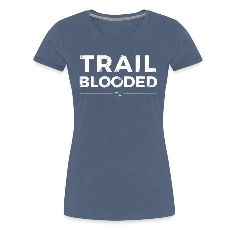 Trail Blooded- Women’s Premium T-Shirt
