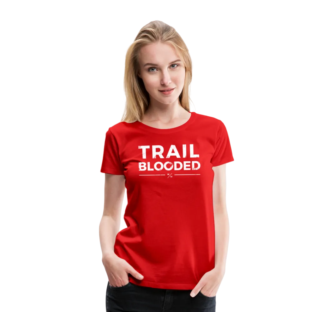 Trail Blooded- Women’s Premium T-Shirt