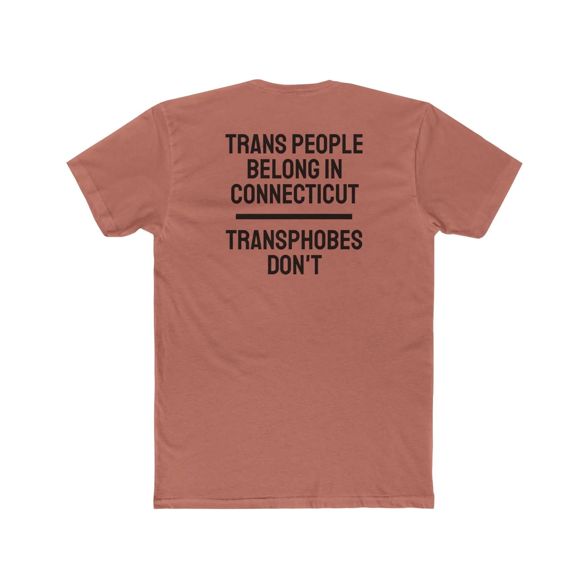 Trans People Belong In Connecticut Transphobes Don't - Unisex Cotton Crew Tee