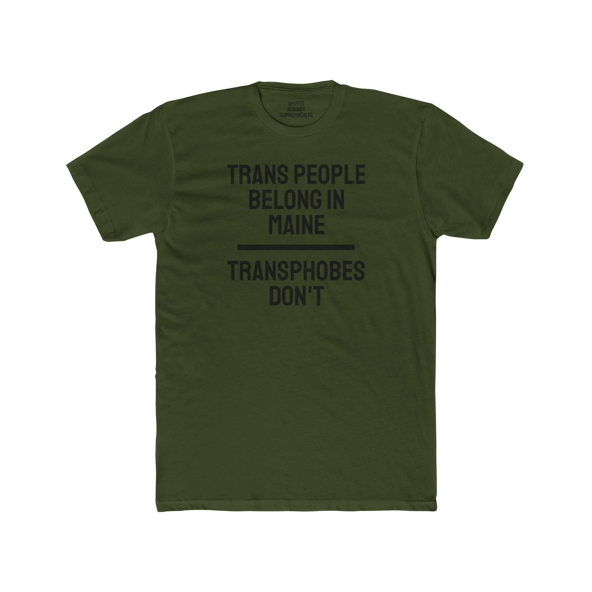 Trans People Belong In Maine Transphobes Don't - Unisex Cotton Crew Tee