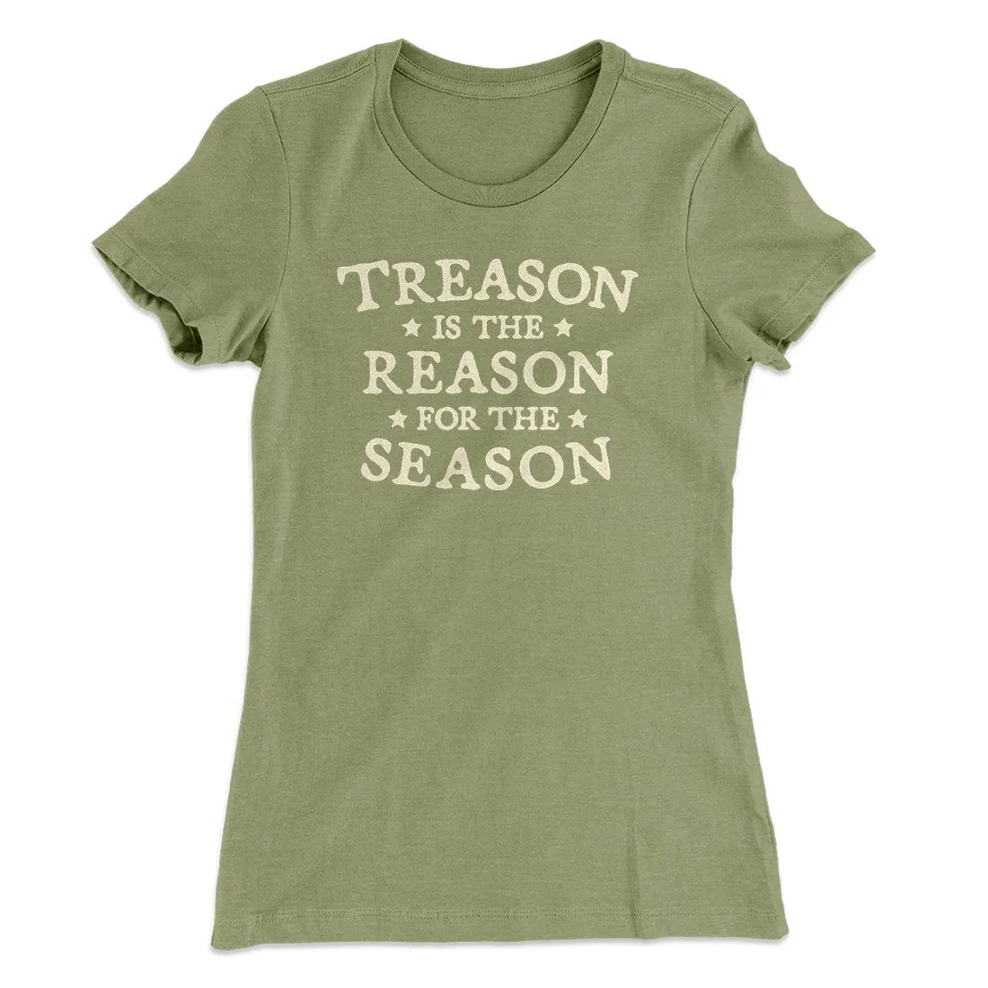 Treason Is The Reason For The Season Women's T-Shirt