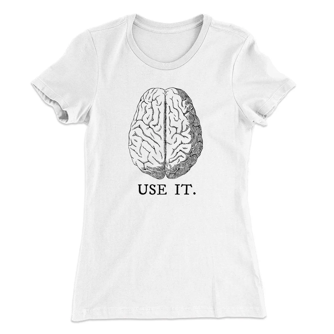 Use Your Brain Women's T-Shirt