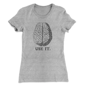 Use Your Brain Women's T-Shirt