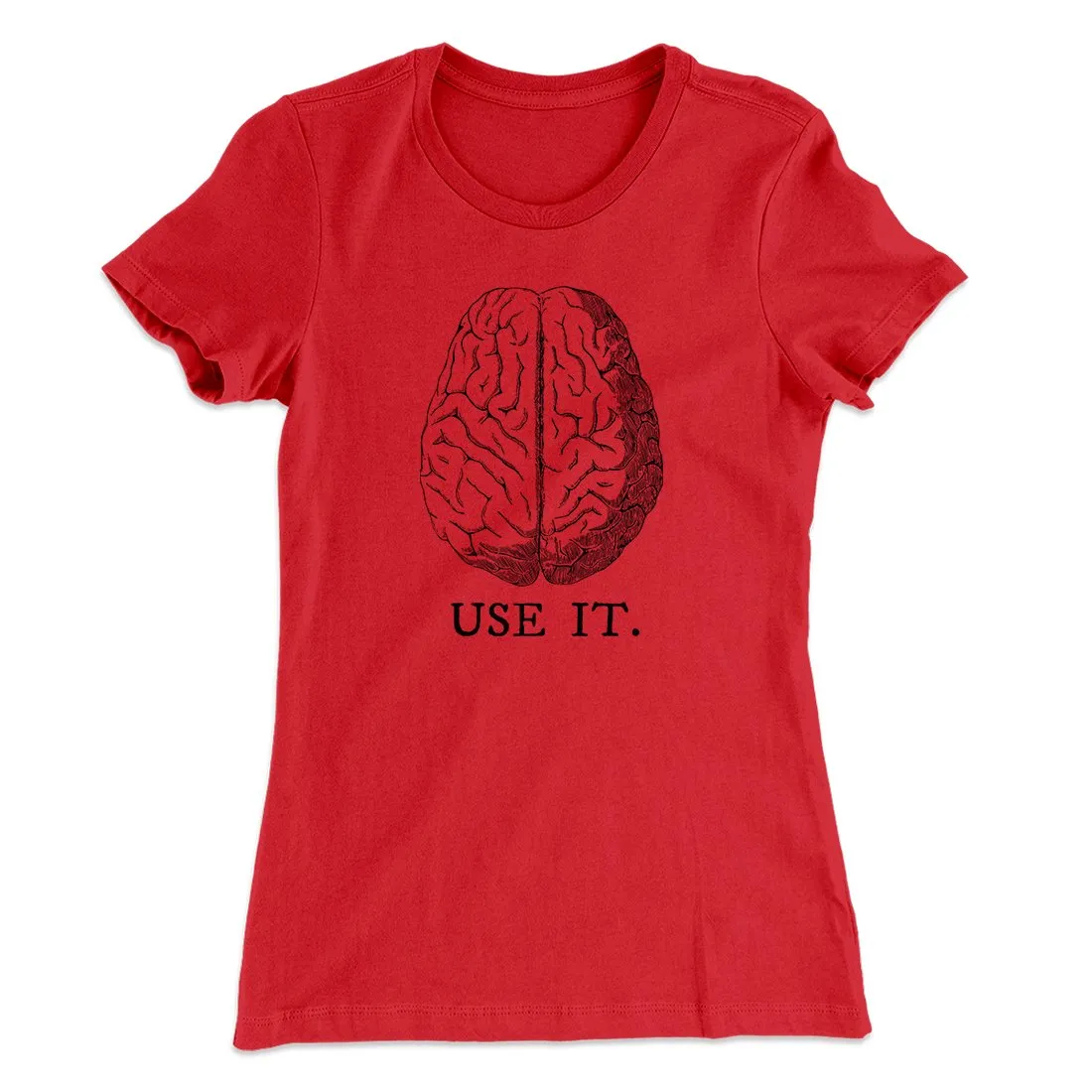 Use Your Brain Women's T-Shirt