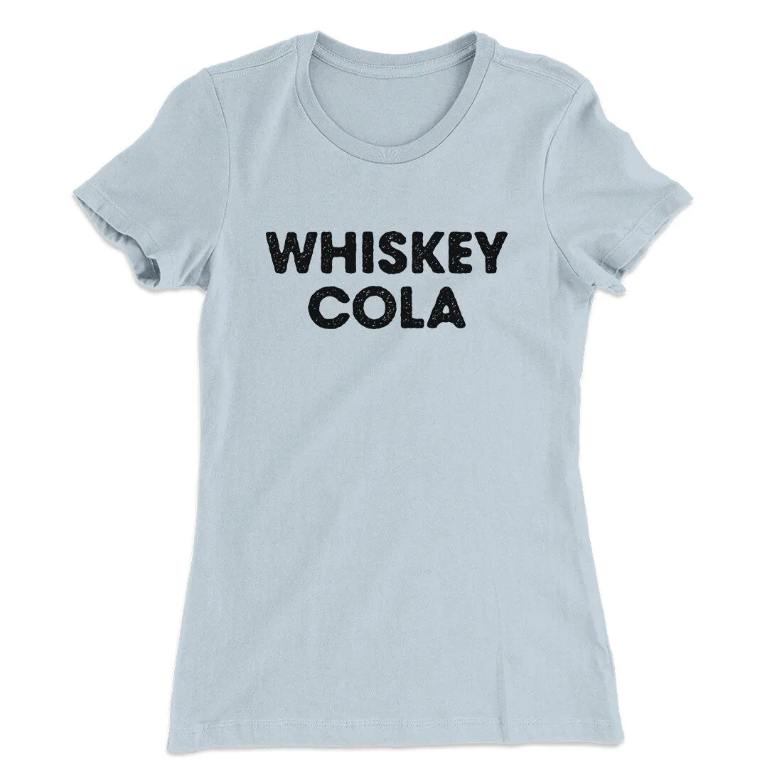 Whiskey Cola Women's T-Shirt